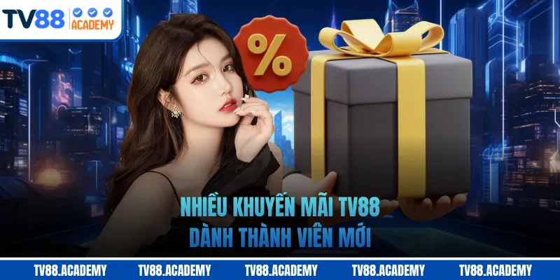 Nhiều khuyến mãi TV88 dành thành viên mới